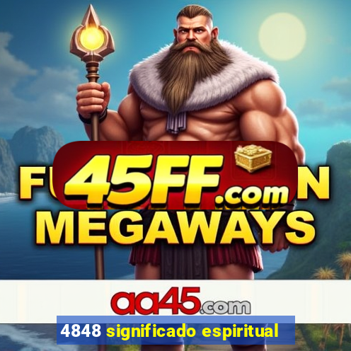 4848 significado espiritual